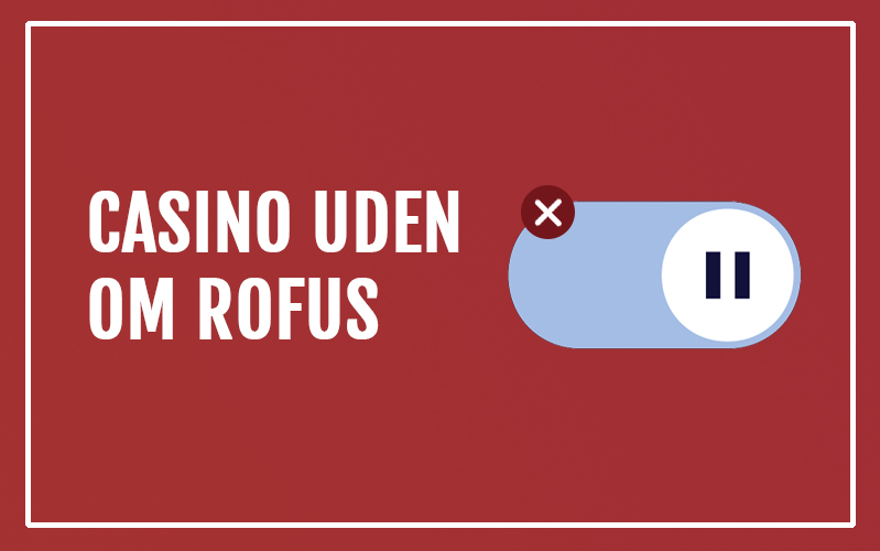 Bedste Casino Udenom Rofus En Guide til Sikker Spil