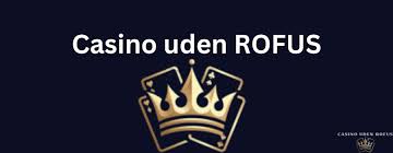Udenlandske Casinoer Uden Rufus En Guide til Sikker Spiloplevelse -1606362919