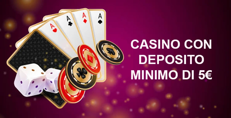 Casino con Deposito Minimo 5 Euro Scopri le Migliori Offerte